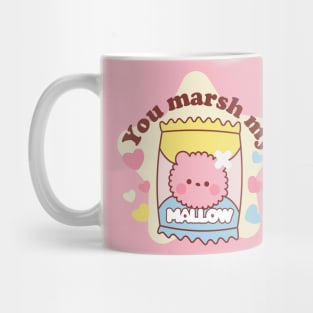 You marsh my mallow Mug